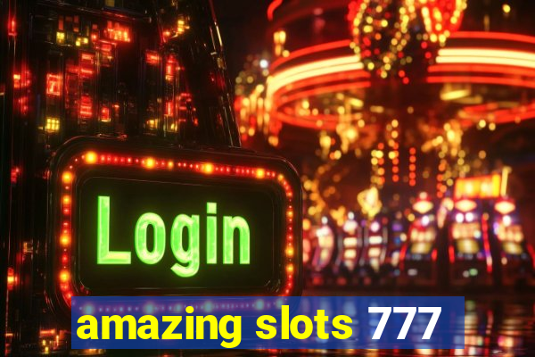 amazing slots 777